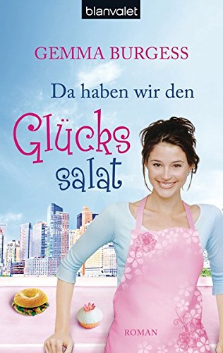 Da haben wir den Glückssalat: Roman