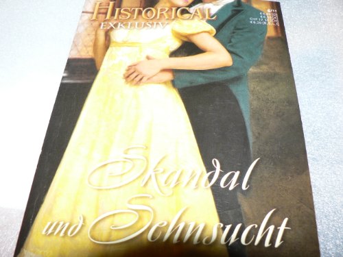 Historical Exklusiv Band 32. Skandal und Sehnsucht. 6/11