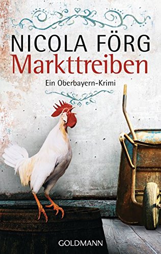 Markttreiben: Ein Oberbayern-Krimi
