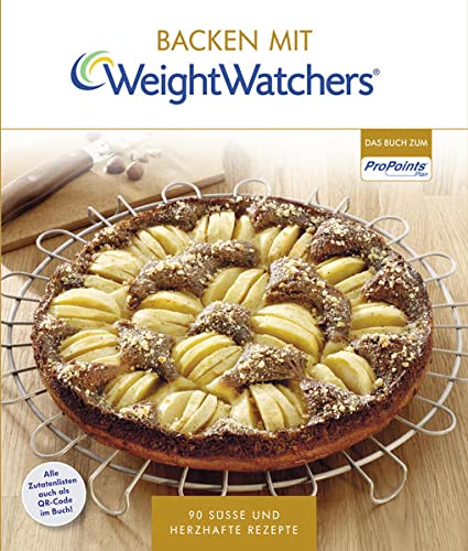 Backen mit Weight Watchers: 90 süße und herzhafte Rezepte