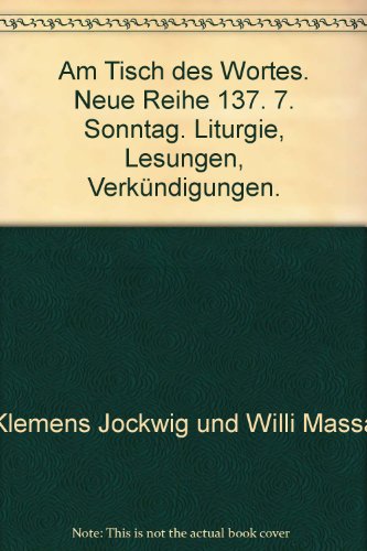 Am Tisch des Wortes. Neue Reihe 137. 7. Sonntag. Liturgie, Lesungen, Verkündigungen.