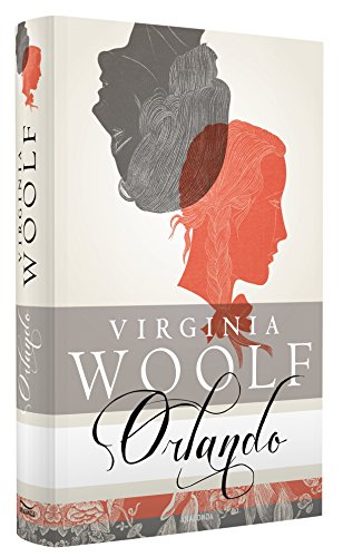 Orlando. Eine Biographie (Neuübersetzung) - Roman: Eine Biographie. Roman
