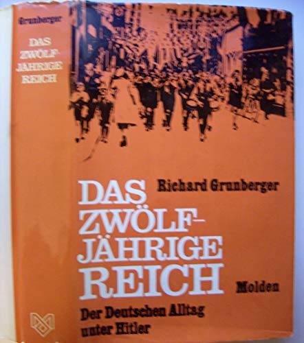 Grunberger Das zwölfjährige Reich. Eine Sozialgeschichte des national-sozialistischen Deutschland, der Deutschen Alltag unter Hitler, Molden, 542 Seiten