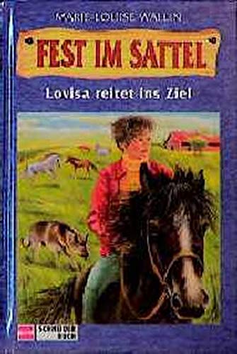 Fest im Sattel, Bd.8, Lovisa reitet ins Ziel