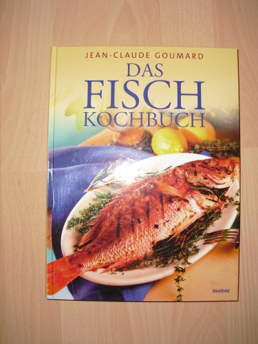 Das Fischkochbuch nach Jean-Claude Goumard