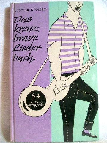 Das kreuzbrave Liederbuch.