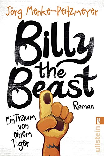 Billy the Beast. Ein Traum von einem Tiger: Roman