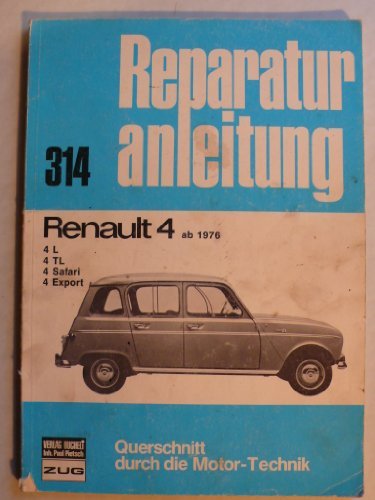 Renault R 4 L / TL / Safari / Export ab 1976 - Reparaturanleitung Bucheli Verlag Nr. 314