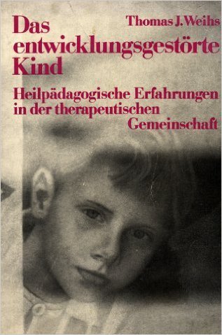 Das entwicklungsgestörte Kind. Heilpädagogische Erfahrungen in Camphill- Gemeinschaften von Thomas J. Weihs ( März 1990 )