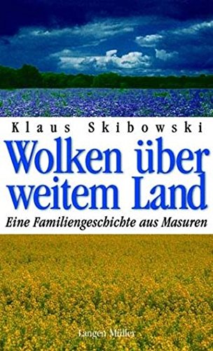 Wolken über weitem Land: Eine Familiengeschichte aus Masuren