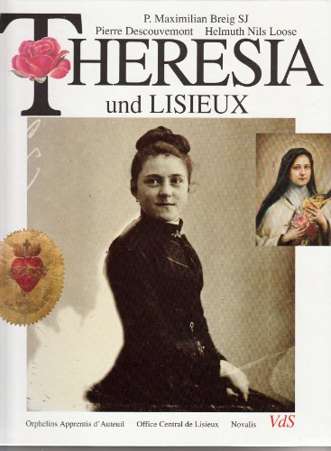 Theresia und Lisieux: Hrsg. v. Theresienwerk Augsburg.