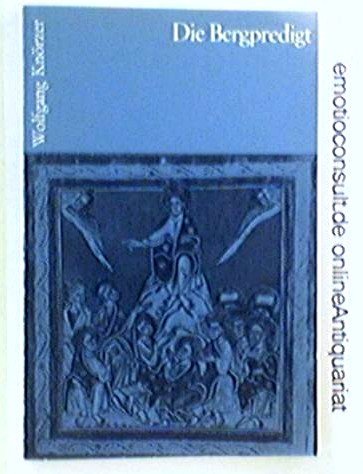 Die Bergpredigt. Modell einer neuen Welt.