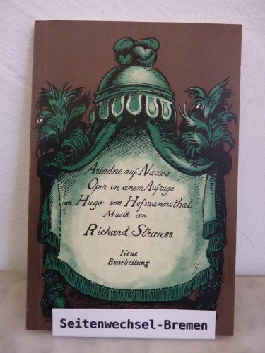 Ariadne auf Naxos. Oper in einem Aufzuge nebst einem Vorspiel von Hugo von Hofmannsthal. Neue Bearbeitung. Musik von Richard Strauss.