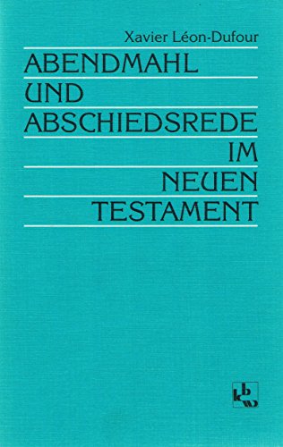 Abendmahl und Abschiedsrede im Neuen Testament