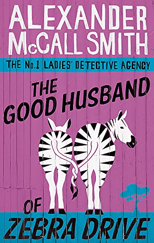 The Good Husband of Zebra Drive (No. 1 Ladies' Detective Agency, Band 8)