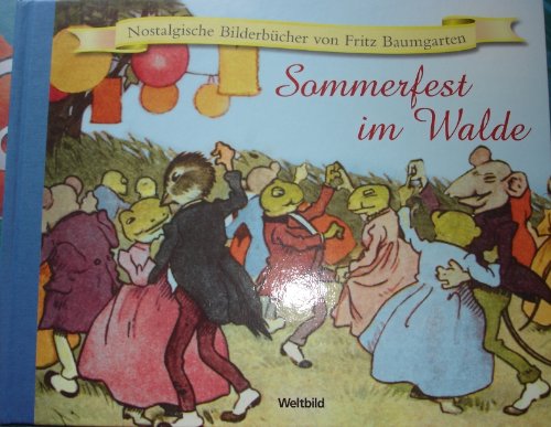 Sommerfest im Walde (Nostalgische Bilderbücher von Fritz Baumgarten)