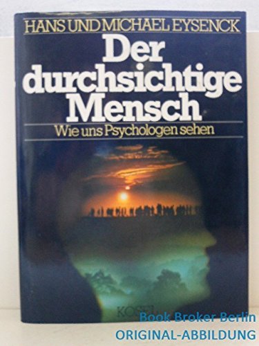Der durchsichtige Mensch. Wie uns Psychologen sehen