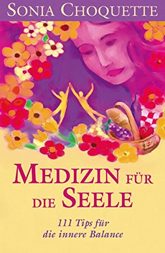 Medizin für die Seele: 111 Tipps für die innere Balance