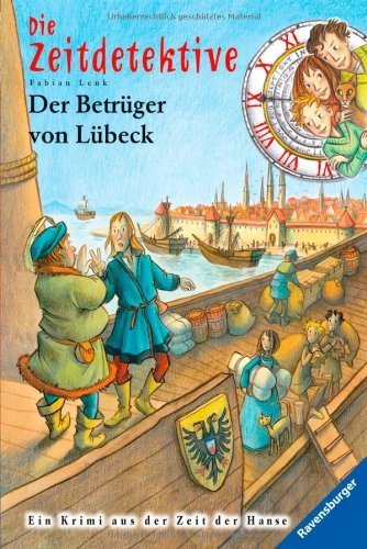 Die Zeitdetektive 26: Der Betrüger von Lübeck von Lenk. Fabian (2012) Gebundene Ausgabe