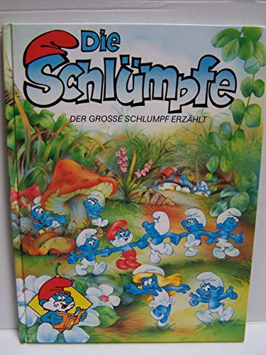 Die Schlümpfe. Der grosse Schlumpf erzählt.