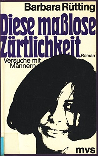 Diese maßlose Zärtlichkeit