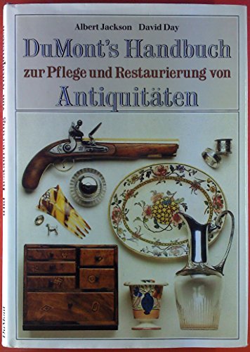 DuMonts Handbuch zur Pflege und Restaurierung von Antiquitäten