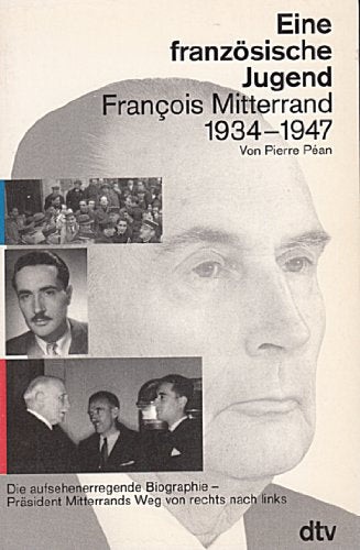 Eine französische Jugend: Francois Mitterrand 1934-1947