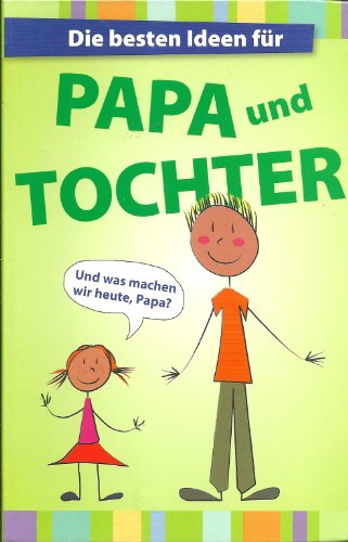 Die besten Ideen für PAPA und TOCHTER