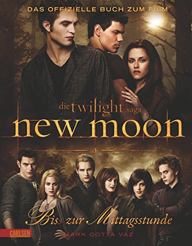 Bella und Edward: Die Twilight Saga: New Moon - Biss zur Mittagsstunde: Das offizielle Buch zum Film