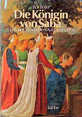 Die Königin von Saba: Engel und Dämon. Der Mythos einer Frau (Lübbe Geschichte)