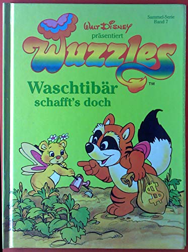 Wuzzles. Waschtibär schaffts doch. Sammel-Serie Band 7.