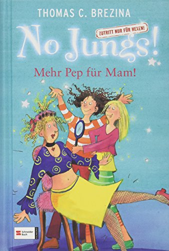 No Jungs! Zutritt nur für Hexen, Band 05: Mehr Pep für Mam!