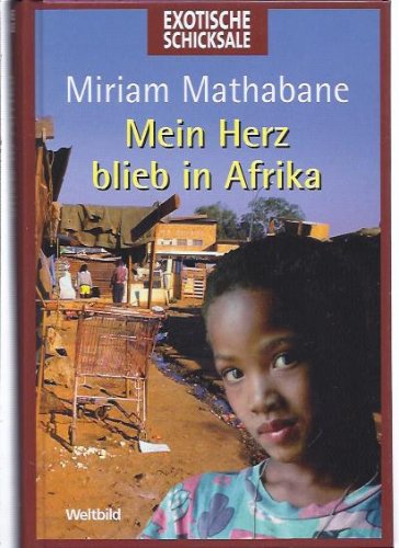 Mein Herz blieb in Afrika Exotische Schicksale