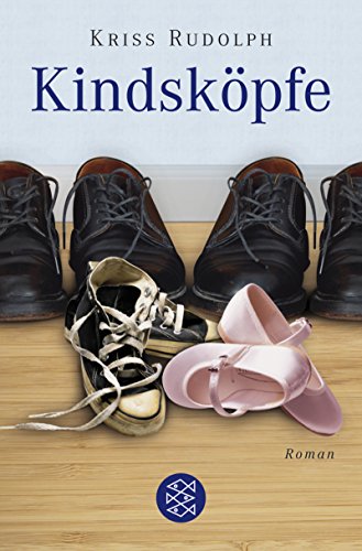 Kindsköpfe: Roman: Roman. Originalausgabe