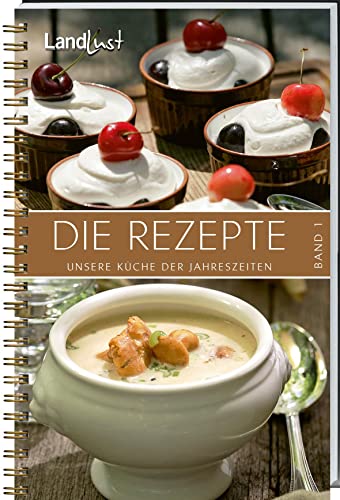 Landlust - Die Rezepte: Unsere Küche der Jahreszeiten