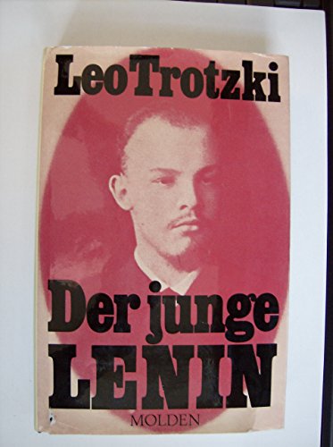 Der junge Lenin. Leo Trotzki. [Nach d. russ. Orig.-Ms. ins Dt. übertr. von Walter Fischer. Biograph. Skizze u. Zeittaf.: Leo Mazakarini]
