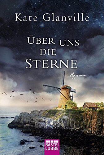 Über uns die Sterne: Roman