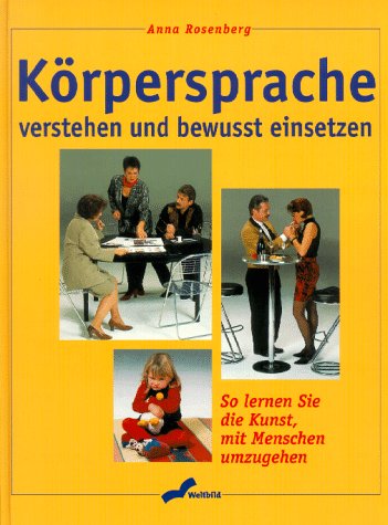 Körpersprache verstehen und bewusst einsetzen. So lernen Sie die Kunst mit Menschen umzugehen