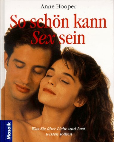 So schön kann Sex sein: Was Sie über Liebe und Lust wissen sollten