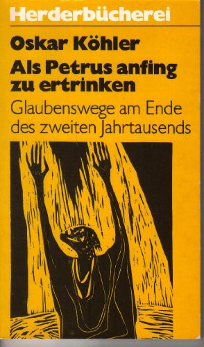 Als Petrus anfing zu ertrinken. Glaubenswege am Ende des zweiten Jahrtausends