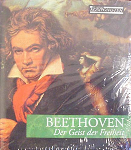 Beethoven - Der Geist der Freiheit - aus d. Reihe DIE GROßEN KOMPONISTEN