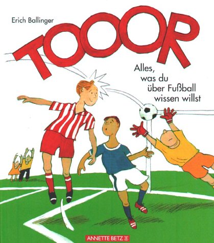 TOOOR!: Alles, was du über Fussball wissen willst