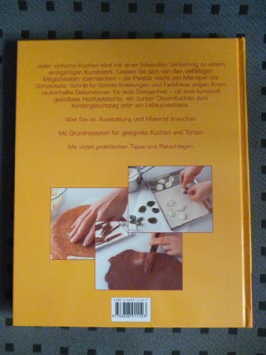 Tolle Kuchen und Torten- Dekorieren und verzieren Schritt für Schritt