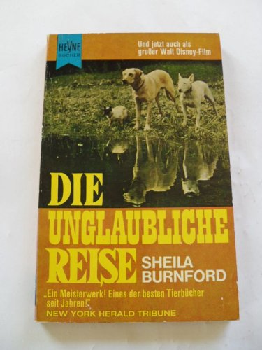 Die unglaubliche Reise. Zwei Hunde und ein Kater wandern durch die Wildnis.