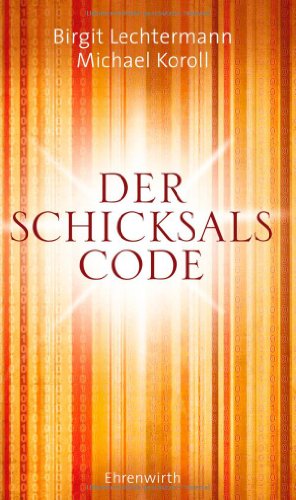 Der Schicksals-Code (Ehrenwirth Sachbuch)
