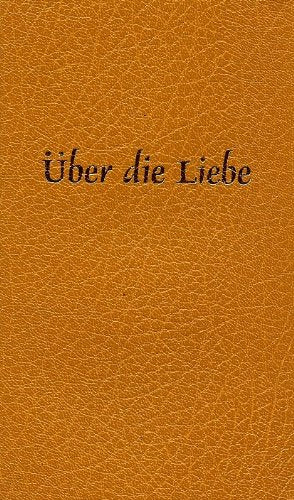 Über die Liebe. Gebete und Meditationen