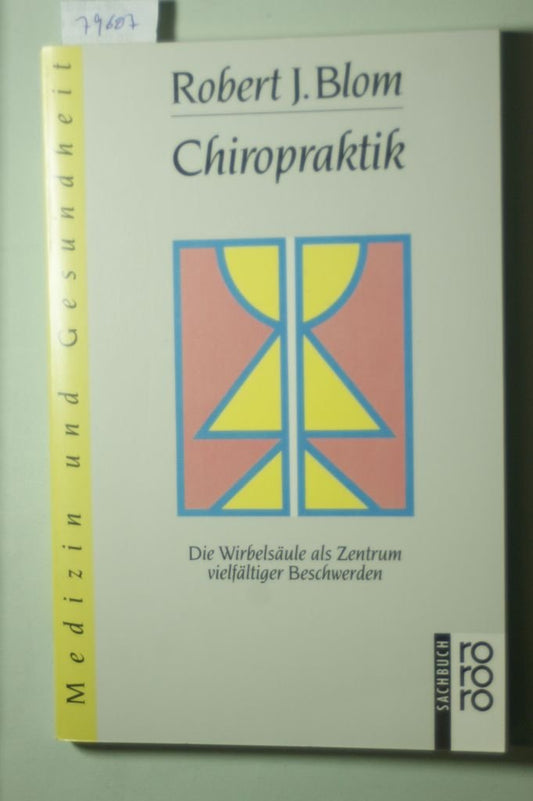 Chiropraktik - Die Wirbelsaeule als Zentrum vielfaeltiger Beschwerden