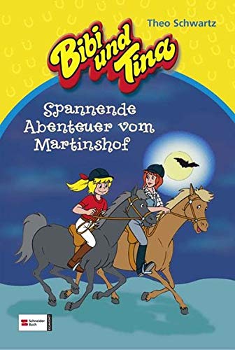 Bibi und Tina: Spannende Abenteuer vom Martinshof: Das Zirkuspony; Das Heiderennen; Der Abschied