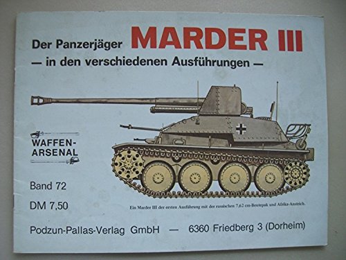 Waffen-Arsenal Bd. 72 Der Panzerjäger Marder III in versch. Ausführungen