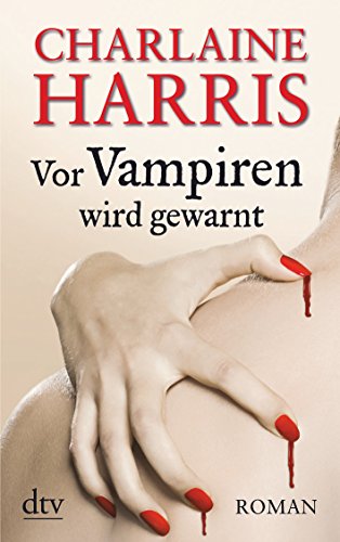 Vor Vampiren wird gewarnt: Roman (Sookie Stackhouse, Band 10)